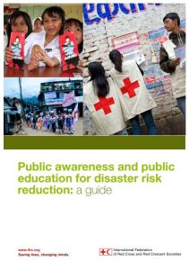 Public awareness and public education for disaster risk reduction: A guide - IFRC