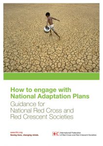 How to engage with National Adaptation Plans - Guidance for National Red Cross and Red Crescent Societies