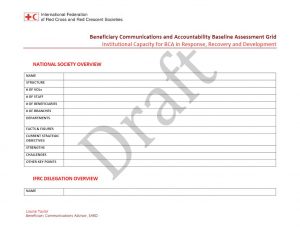 International Federation of Red Cross and Red Crescent Societies (n.d.). Beneficiary Communications and Accountability (BCA) Baseline Assessment Grid. Institutional Capacity for BCA in Response, Recovery and Development. International Federation of Red Cross and Red Crescent Societies (pp. 1-10)