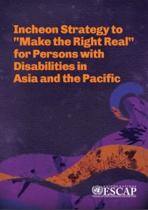 Incheon Strategy to ‘Make the Right Real’ for Persons with Disabilities in Asia and the Pacific