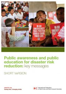 Public awareness and public education for disaster risk reduction: Key Messages - Short version - IFRC