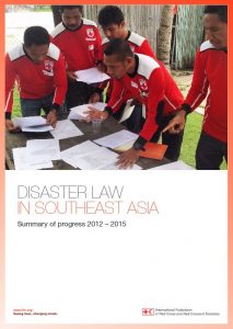 Disaster law in Southeast Asia - Summary of progress 2012 – 2015 - Disaster Law