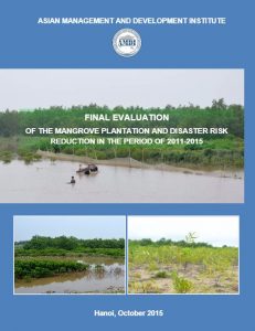 ASIAN MANAGEMENT AND DEVELOPMENT INSTITUTE FINAL EVALUATION OF THE MANGROVE PLANTATION AND DISASTER RISK REDUCTION IN THE PERIOD OF 2011-2015