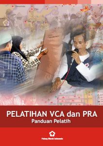 Panduan Pelatih "Vulnerability Capacity Assessment" (VCA), (atau Asesmen Kerentanan dan Kapasitas) and "Participatory Rural Appraisal" (PRA) (atau Pengkajian Desa Secara Partisipatif) 2008